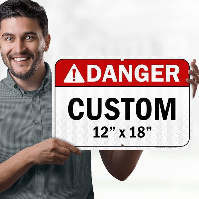 Custom Danger Sign, Ansi Sign, Osha Compliant, 12x18 Inches, 3M EGP Reflective, Rust Free .063 Aluminum, Fade Resistant, Made in USA by My Sign Center