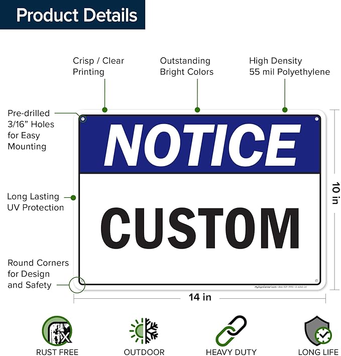 Custom Notice Sign, Ansi Sign, Osha Compliant, 10x14 Inches, 55 mil thick HDPE (high density polyethylene), Made in USA by My Sign Center