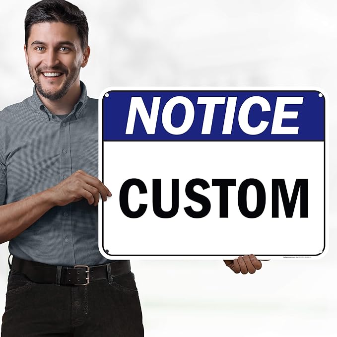 Custom Notice Sign, Ansi Sign, Osha Compliant, 18x24 Inches, 55 mil thick HDPE (high density polyethylene), Made in USA by My Sign Center