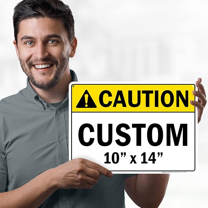 Custom Caution Sign, Ansi Sign, Osha Compliant, 10x14 Inches, Rust Free .040 Aluminum, Fade Resistant, Made in USA by My Sign Center