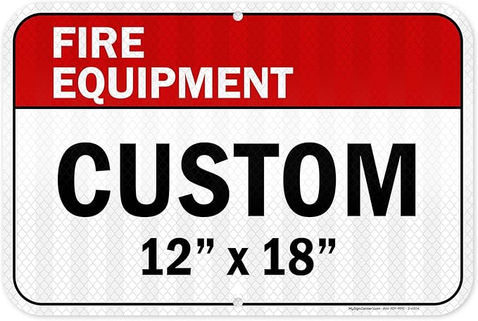 Custom Fire Equipment Sign, Ansi Sign, Osha Compliant, 12x18 Inches, 3M EGP Reflective, Rust Free .063 Aluminum, Fade Resistant, Made in USA by My Sign Center