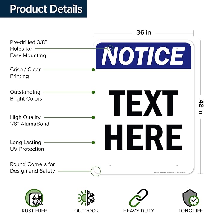 Custom Notice Sign, OSHA Sign, 36x48 Inches, Rust Free DiBound, Fade Resistant, Made in USA by My Sign Center