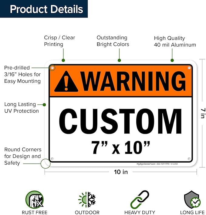 Custom warning Sign, Ansi Sign, Osha Compliant, 7x10 Inches, Rust Free .040 Aluminum, Fade Resistant, Made in USA by My Sign Center