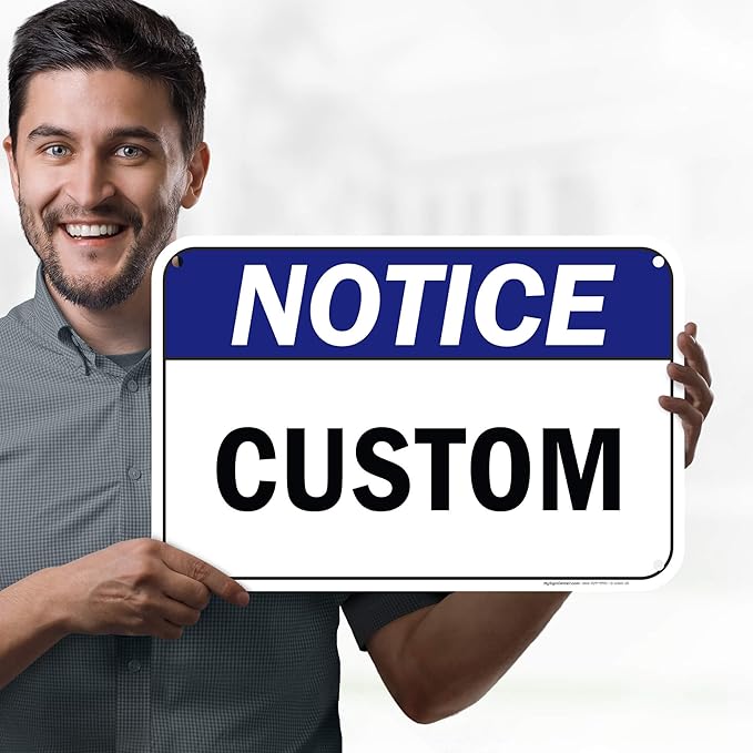 Custom Notice Sign, Ansi Sign, Osha Compliant, 12x18 Inches, 55 mil thick HDPE (high density polyethylene), Made in USA by My Sign Center