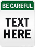 Custom Be Careful Sign, OSHA Sign, 36x48 Inches, Reflective, Rust Free DiBound, Fade Resistant, Made in USA by My Sign Center