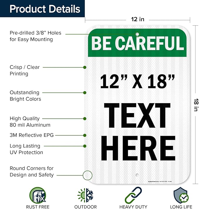 Custom Be Careful Sign, OSHA Sign, 12x18 Inches, 3M EGP Reflective, Rust Free .063 Aluminum, Fade Resistant, Made in USA by My Sign Center