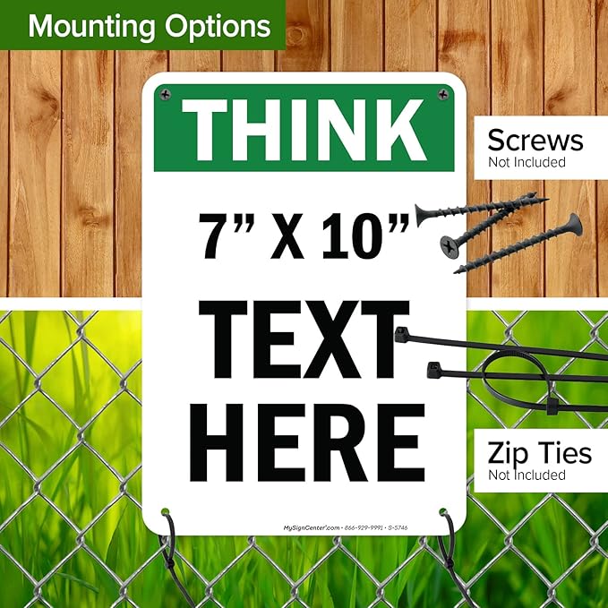 Custom Think Sign, OSHA Sign, 7x10 Inches, Rust Free .040 Aluminum, Fade Resistant, Made in USA by My Sign Center