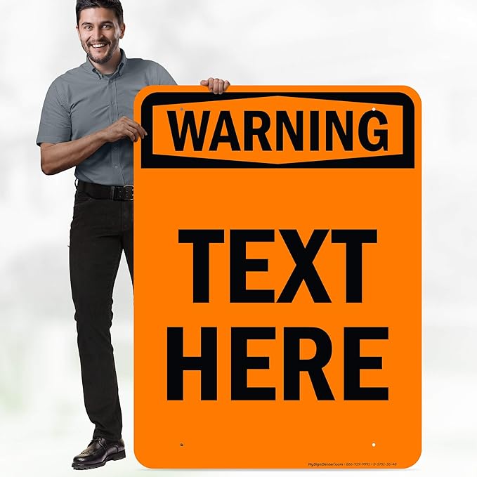 Custom warning Sign, OSHA Sign, 36x48 Inches, Rust Free DiBound, Fade Resistant, Made in USA by My Sign Center