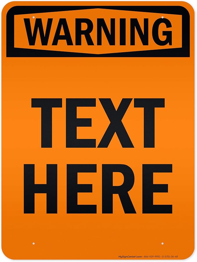 Custom warning Sign, OSHA Sign, 36x48 Inches, Reflective, Rust Free DiBound, Fade Resistant, Made in USA by My Sign Center