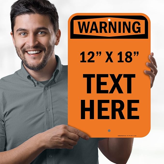 Custom warning Sign, OSHA Sign, 12x18 Inches, Rust Free .063 Aluminum, Fade Resistant, Made in USA by My Sign Center