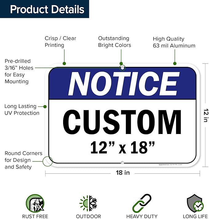 Custom Notice Sign, Ansi Sign, Osha Compliant, 12x18 Inches, Rust Free .063 Aluminum, Fade Resistant, Made in USA by My Sign Center
