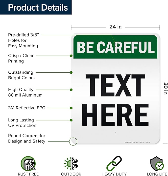 Custom Be Careful Sign, OSHA Sign, 24x30 Inches, 3M EGP Reflective, Rust Free .080 Aluminum, Fade Resistant, Made in USA by My Sign Center