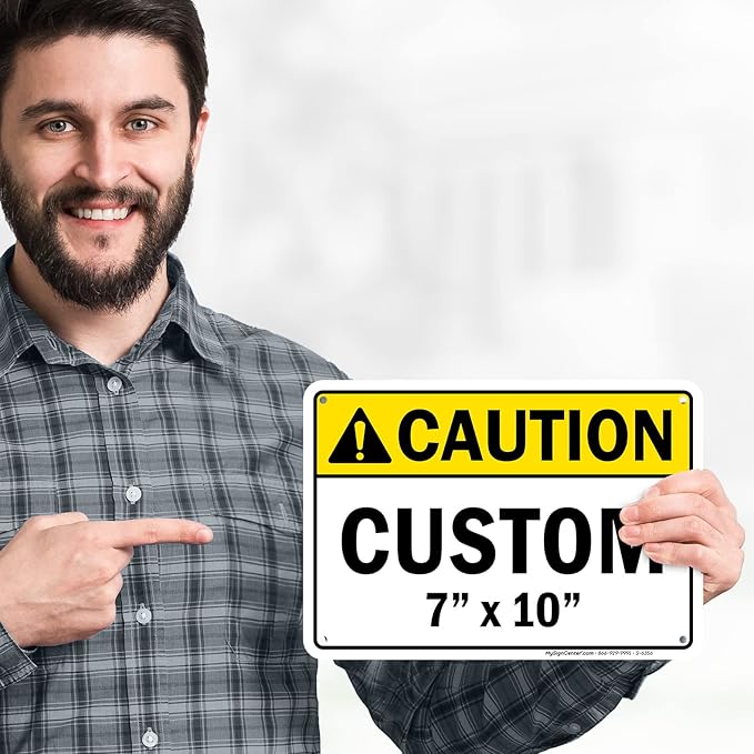 Custom Caution Sign, Ansi Sign, Osha Compliant, 7x10 Inches, Rust Free .040 Aluminum, Fade Resistant, Made in USA by My Sign Center