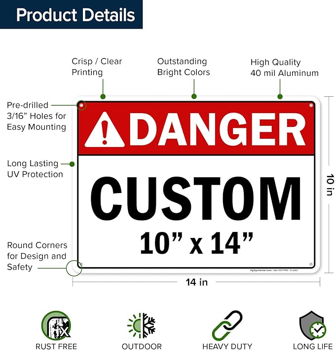 Custom Danger Sign, Ansi Sign, Osha Compliant, 10x14 Inches, Rust Free .040 Aluminum, Fade Resistant, Made in USA by My Sign Center