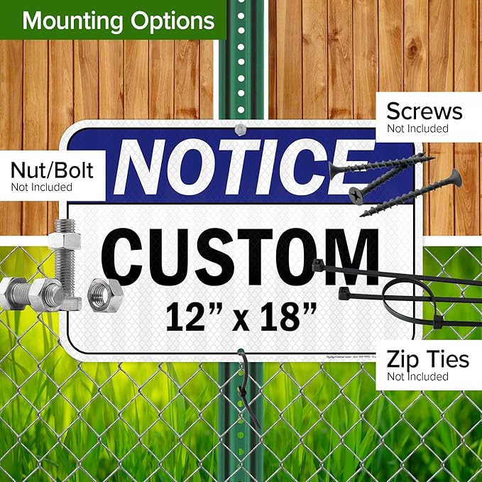 Custom Notice Sign, Ansi Sign, Osha Compliant, 12x18 Inches, 3M EGP Reflective, Rust Free .063 Aluminum, Fade Resistant, Made in USA by My Sign Center