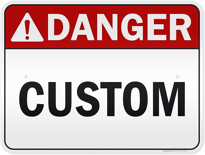 Custom Danger Sign, Ansi Sign, Osha Compliant, 18x24 Inches, 3M EGP Reflective, Rust Free .080 Aluminum, Fade Resistant, Made in USA by My Sign Center