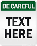 Custom Be Careful Sign, OSHA Sign, 24x30 Inches, 3M EGP Reflective, Rust Free .080 Aluminum, Fade Resistant, Made in USA by My Sign Center