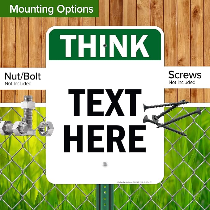 Custom Think Sign, OSHA Sign, 18x24 Inches, Rust Free .063 Aluminum, Fade Resistant, Made in USA by My Sign Center
