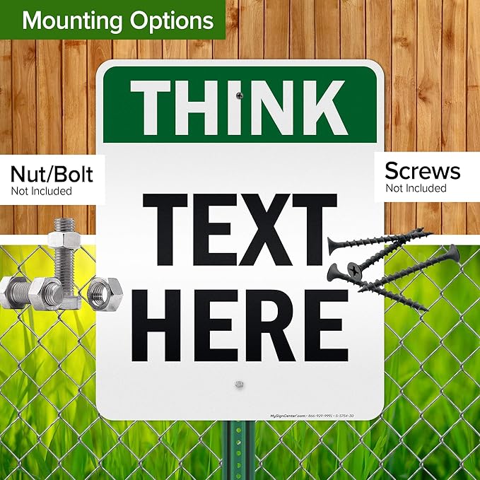 Custom Think Sign, OSHA Sign, 24x30 Inches, 3M EGP Reflective, Rust Free .080 Aluminum, Fade Resistant, Made in USA by My Sign Center