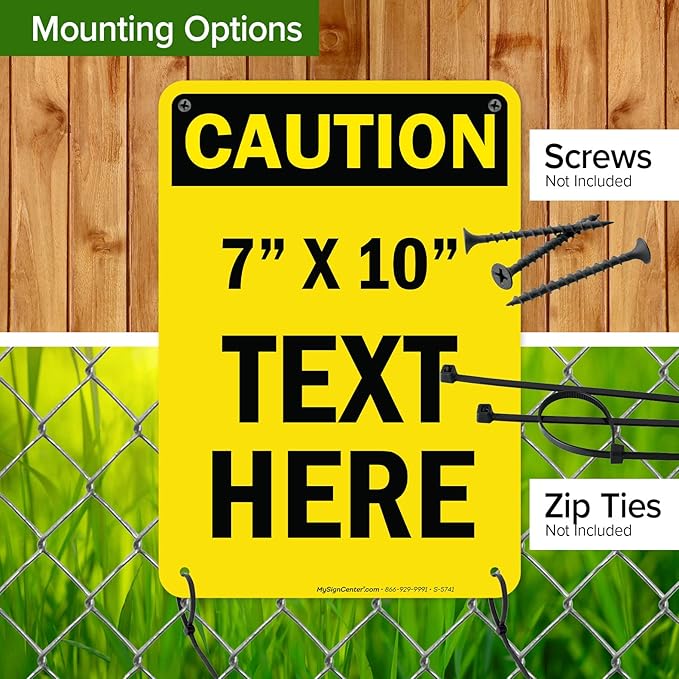 Custom Caution Sign, OSHA Sign, 7x10 Inches, Rust Free .040 Aluminum, Fade Resistant, Made in USA by My Sign Center