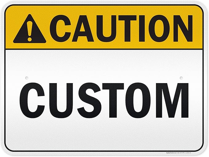 Custom Caution Sign, Ansi Sign, Osha Compliant, 18x24 Inches, 3M EGP Reflective, Rust Free .080 Aluminum, Fade Resistant, Made in USA by My Sign Center
