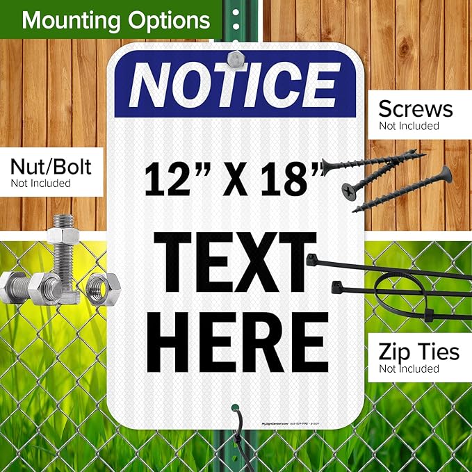 Custom Notice Sign, OSHA Sign, 12x18 Inches, 3M EGP Reflective, Rust Free .063 Aluminum, Fade Resistant, Made in USA by My Sign Center