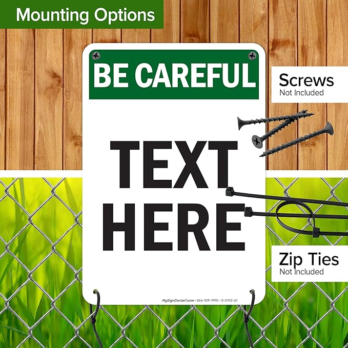 Custom Be Careful Sign, OSHA Sign, 7x10 Inches, 55 mil thick HDPE (high density polyethylene), Made in USA by My Sign Center