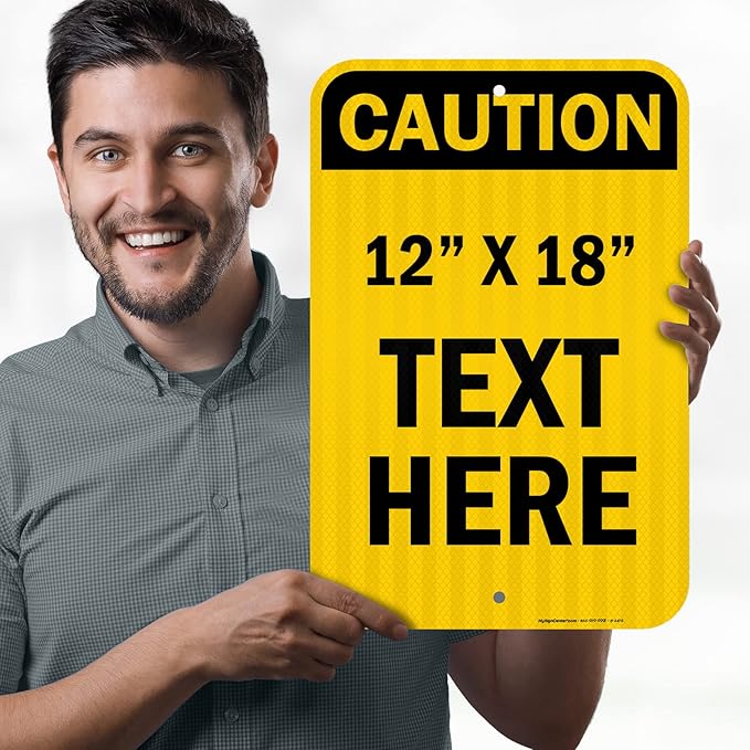 Custom Caution Sign, OSHA Sign, 12x18 Inches, 3M EGP Reflective, Rust Free .063 Aluminum, Fade Resistant, Made in USA by My Sign Center
