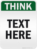 Custom Think Sign, OSHA Sign, 18x24 Inches, 3M EGP Reflective, Rust Free .080 Aluminum, Fade Resistant, Made in USA by My Sign Center
