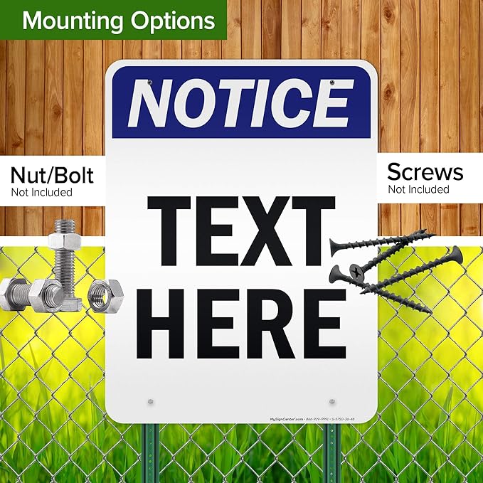 Custom Notice Sign, OSHA Sign, 36x48 Inches, Reflective, Rust Free DiBound, Fade Resistant, Made in USA by My Sign Center