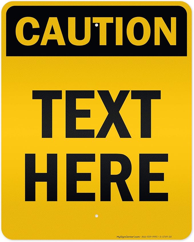 Custom Caution Sign, OSHA Sign, 24x30 Inches, 3M EGP Reflective, Rust Free .080 Aluminum, Fade Resistant, Made in USA by My Sign Center
