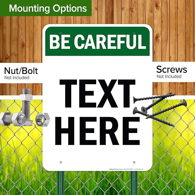 Custom Be Careful Sign, OSHA Sign, 36x48 Inches, Rust Free DiBound, Fade Resistant, Made in USA by My Sign Center