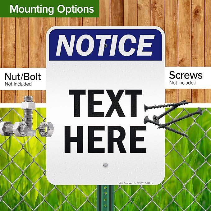 Custom Notice Sign, OSHA Sign, 18x24 Inches, 3M EGP Reflective, Rust Free .080 Aluminum, Fade Resistant, Made in USA by My Sign Center